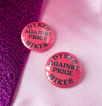Dykes against price hikes badge