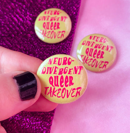 Neurodivergent queer takeover pin badge